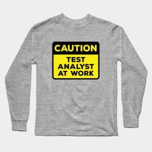 Funny Yellow Road Sign - Caution Test Analyst at Work Long Sleeve T-Shirt